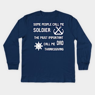 the must call me soldier,thanksgiving Kids Long Sleeve T-Shirt